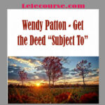Wendy Patton - Get the Deed “Subject To” digital