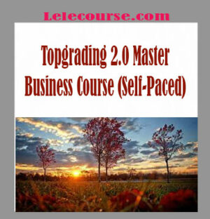 Brad Smart - Topgrading 2.0 Master Business Course (Self-Paced) digital