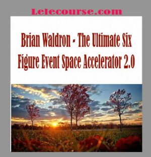 Brian Waldron - The Ultimate Six Figure Event Space Accelerator 2.0 digital