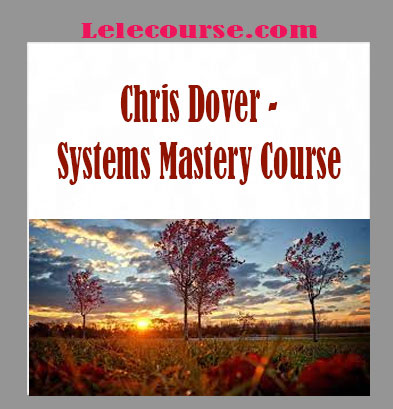 Chris Dover - Systems Mastery Course digital