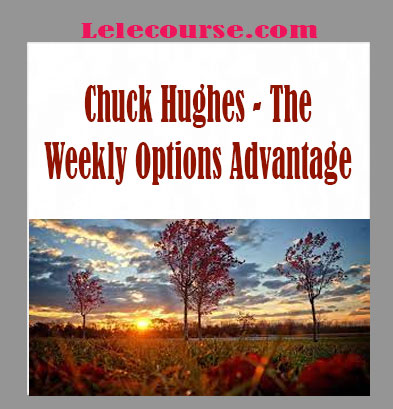 Chuck Hughes - The Weekly Options Advantage digital