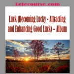 Eldon Taylor – Luck (Becoming Lucky- Attracting and Enhancing Good Luck) – Album