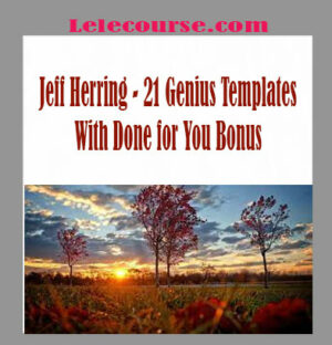 Jeff Herring - 21 Genius Templates With Done for You Bonus digital