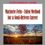 Marjorie Fein - Eden Method for a Soul-Driven Career digital