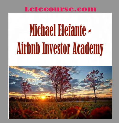 Michael Elefante - Airbnb Investor Academy digital