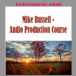 Mike Russell - Audio Production Course digital