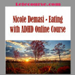 Nicole Demasi - Eating with ADHD Online Course digital