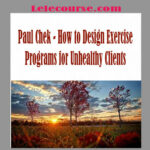 Paul Chek - How to Design Exercise Programs for Unhealthy Clients digital