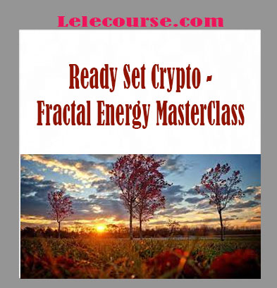 Ready Set Crypto - Fractal Energy MasterClass digital
