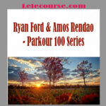 Ryan Ford & Amos Rendao - Parkour 100 Series digital
