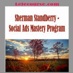 Sherman Standberry - Social Ads Mastery Program digital
