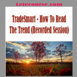 TradeSmart - How To Read The Trend (Recorded Session) digital