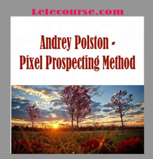 Andrey Polston - Pixel Prospecting Method