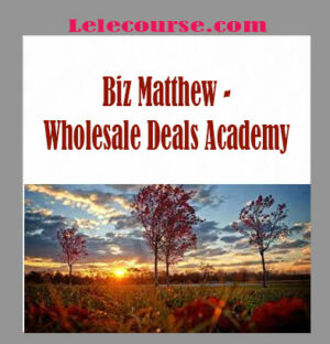 Biz Matthew - Wholesale Deals Academy