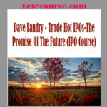 Dave Landry - Trade Hot IPOs-The Promise Of The Future (IPO Course)