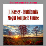 J. Massey - Multifamily Mogul Complete Course