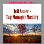 Jeff Sauer - Tag Manager Mastery