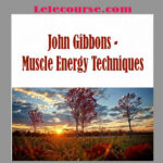 John Gibbons - Muscle Energy Techniques