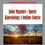 John Maguire - Sports Kinesiology 1 Online Course
