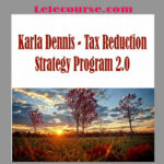 Karla Dennis - Tax Reduction Strategy Program 2.0