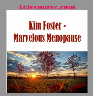 Kim Foster - Marvelous Menopause
