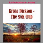 Krista Dickson - The $5K Club