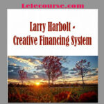 Larry Harbolt - Creative Financing System