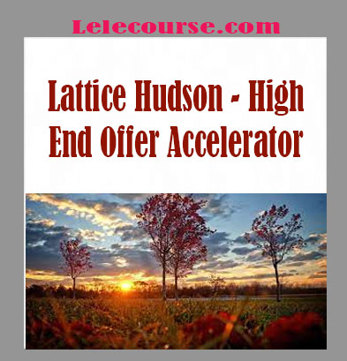 Lattice Hudson - High End Offer Accelerator