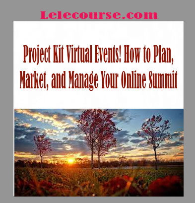 Melissa Ingold - Project Kit Virtual Events! How to Plan, Market, and Manage Your Online Summit