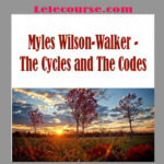 Myles Wilson-Walker - The Cycles and The Codes