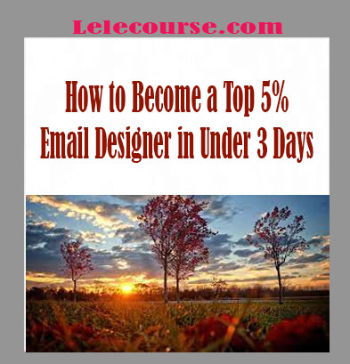 Nate Vanwagoner - How to Become a Top 5% Email Designer in Under 3 Days