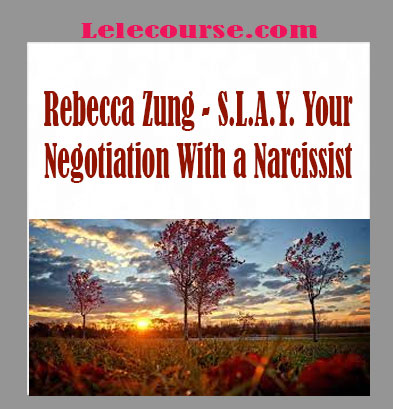 Rebecca Zung - S.L.A.Y. Your Negotiation With a Narcissist