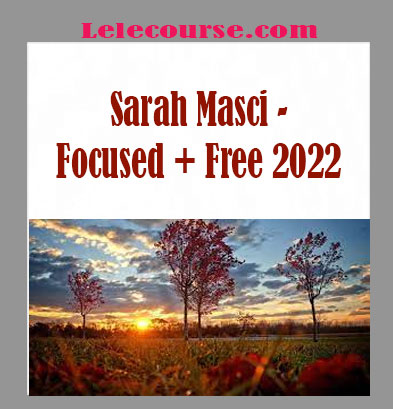 Sarah Masci - Focused + Free 2022