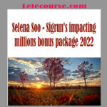 Selena Soo - Sigrun's impacting millions bonus package 2022