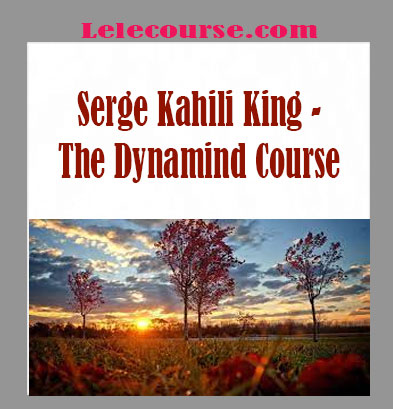 Serge Kahili King - The Dynamind Course