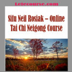 Sifu Neil Rosiak – Online Tai Chi Neigong Course
