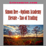 Simon Ree - Options Academy Elevate - Tao of Trading
