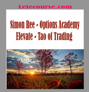 Simon Ree - Options Academy Elevate - Tao of Trading