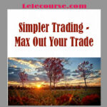 Simpler Trading - Max Out Your Trade