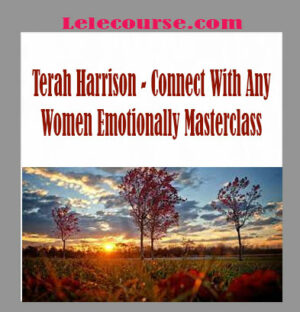Terah Harrison - Connect With Any Women Emotionally Masterclass