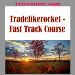 Tradelikerocket - Fast Track Course