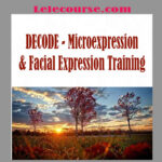 Vanessa Van Edwards - DECODE - Microexpression & Facial Expression Training