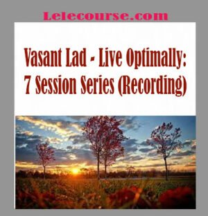 Vasant Lad - Live Optimally: 7 Session Series (Recording)