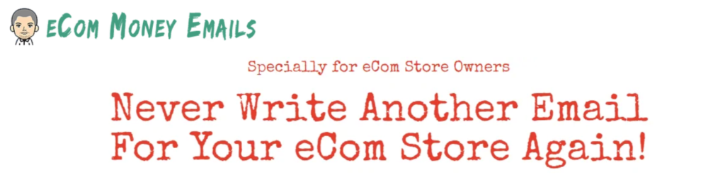 Ecom Money Emails - Never Write Another Email For Your eCom Store Again free