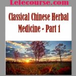 Jeffrey Yuen - Classical Chinese Herbal Medicine - Part 1