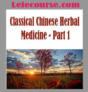 Jeffrey Yuen - Classical Chinese Herbal Medicine - Part 1