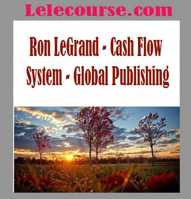 Ron LeGrand - Cash Flow System - Global Publishing