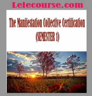 The Manifestation Collective Certification (SEMESTER 1)