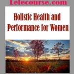 Holistic Health and Performance for Women