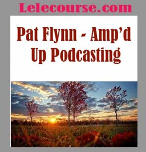 Pat Flynn - Amp’d Up Podcasting